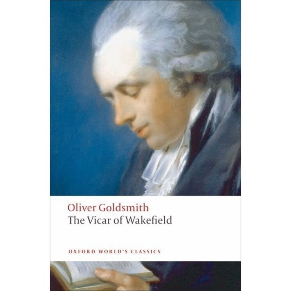 The Vicar of Wakefield -- Oliver Goldsmith